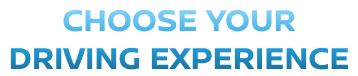 Choose Your Driving Experience